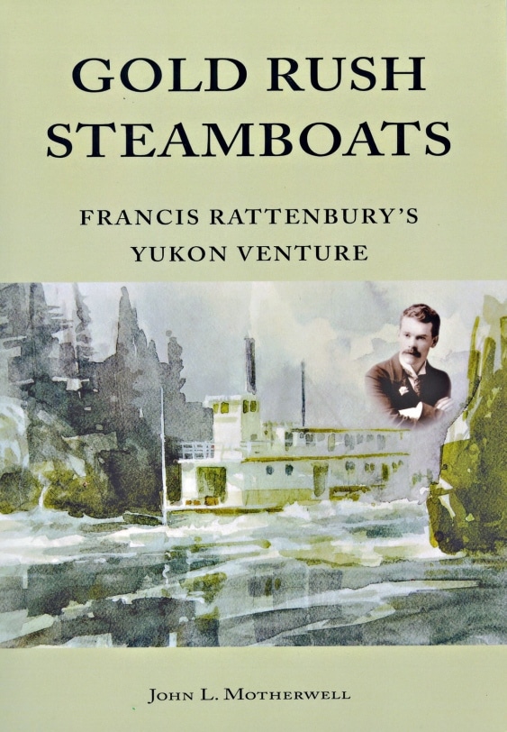 Authors Gold Rush – John Motherwell and Gold Rush Steamboats