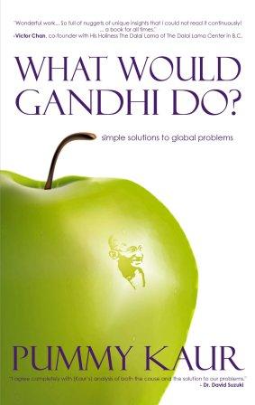 What Would Gandhi Do? by Pummy Kaur